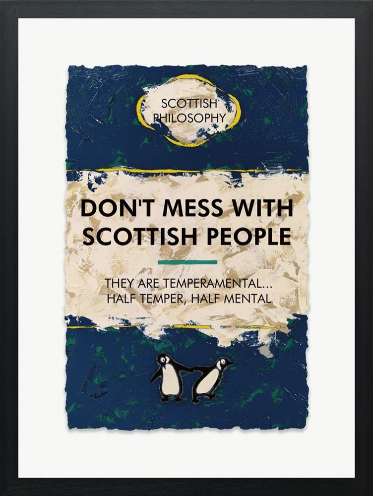 Don't Mess With Scottish People... - Exclusive by Hue Folk