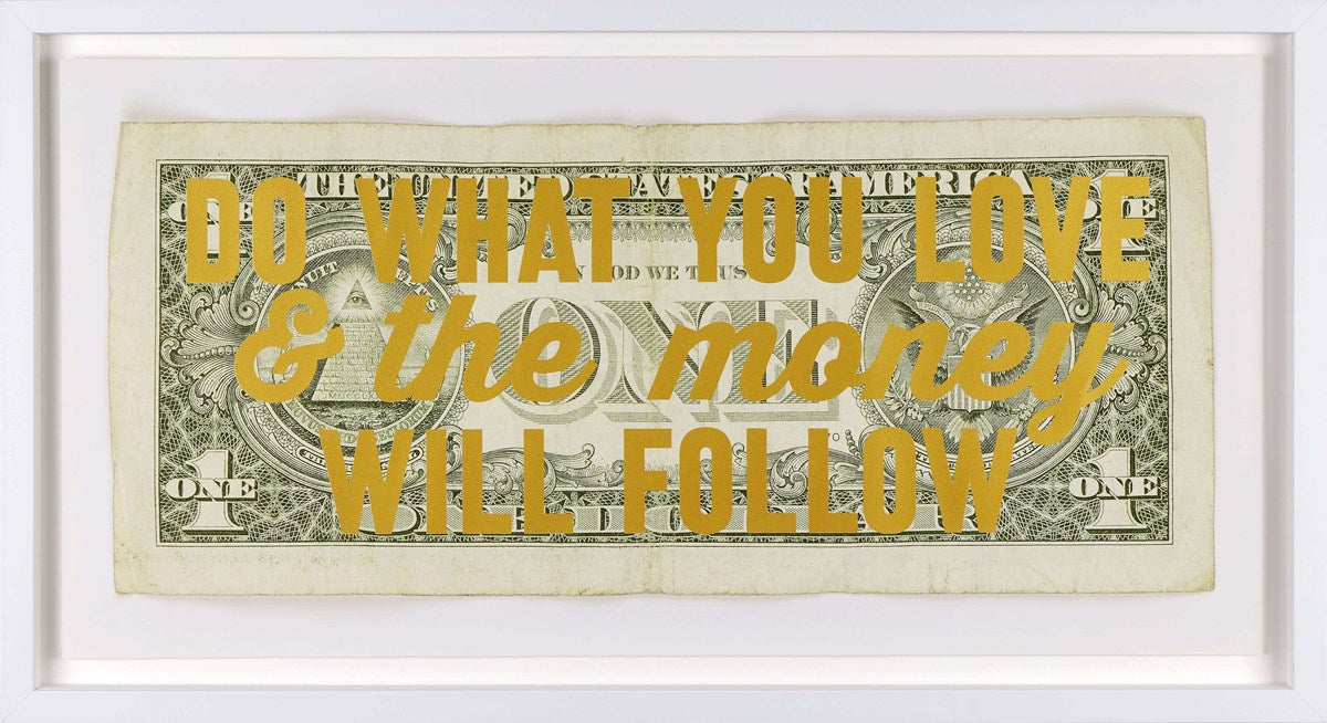 Do What You Love & The Money Will Follow Framed Signed Limited Edition Print on Paper by Artist The Real Hackney Dave