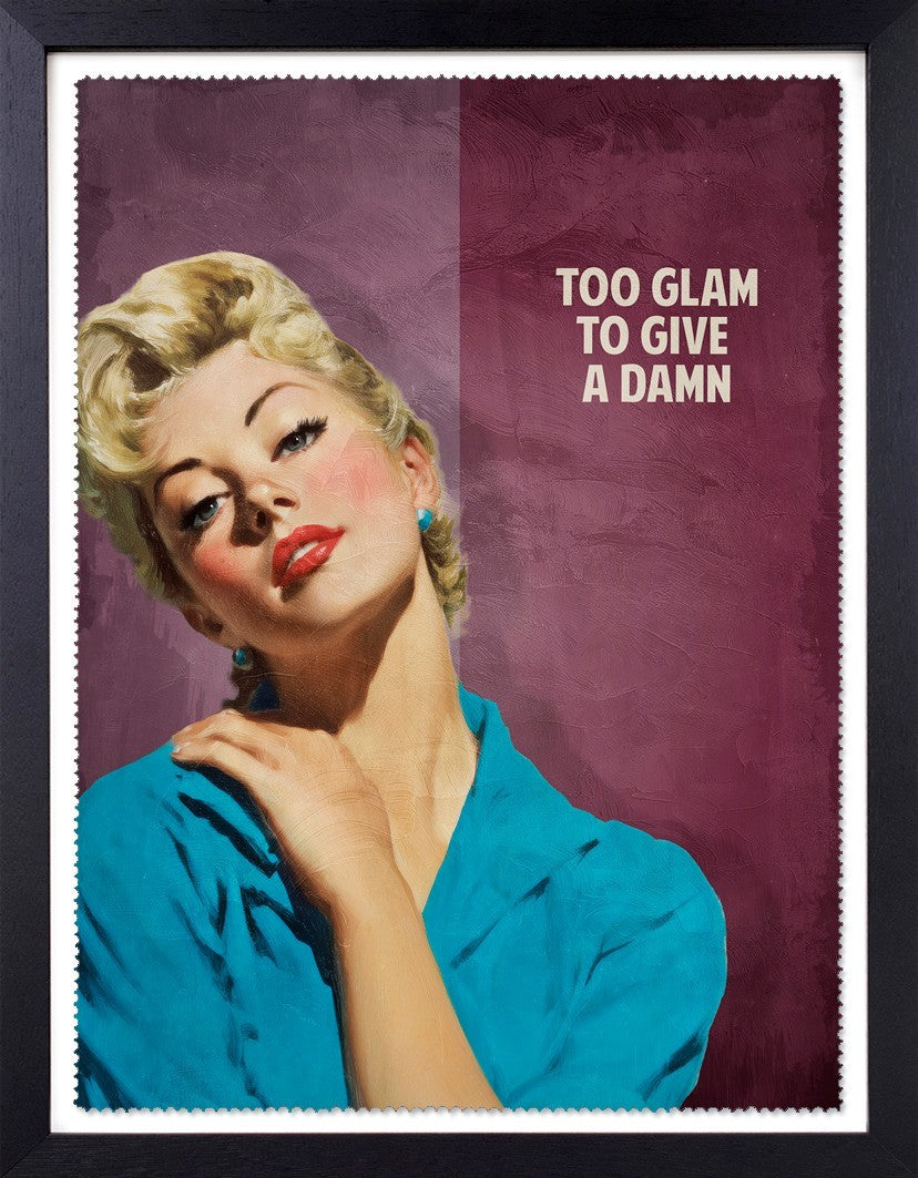 Too Glam To Give A Damn Framed Signed Limited Edition Print on Paper by Artist Sam Wolfe